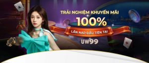 Ưu đãi nạp tiền tại uw99