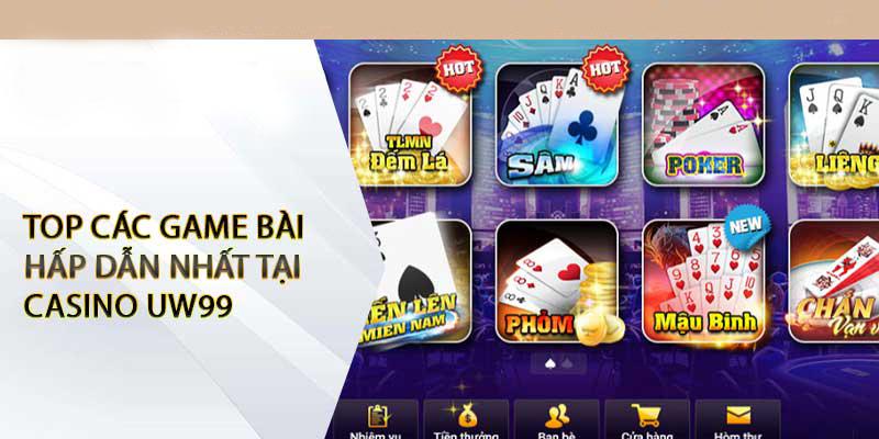 Top các game bài hấp dẫn nhất tại casino UW99