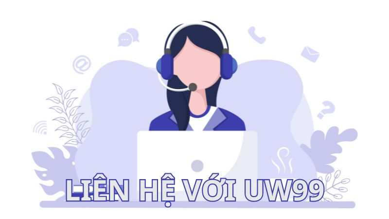 Cách liên hệ hỗ trợ khách hàng 24/7 của UW99